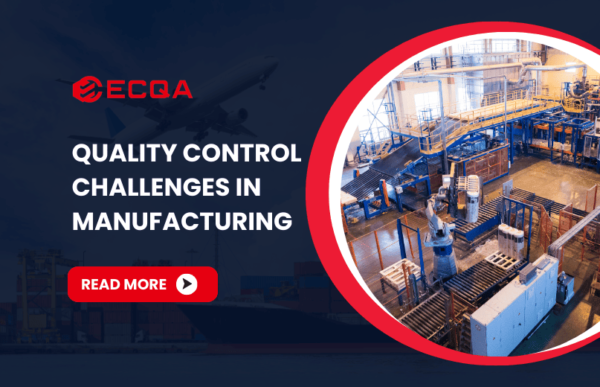 Quality Control Challenges in Manufacturing | ECQA